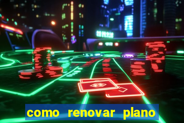 como renovar plano tim beta antes do vencimento